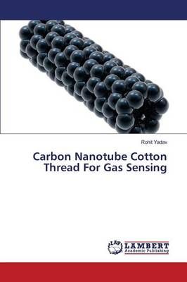 Carbon Nanotube Cotton Thread For Gas Sensing By Yadav Rohit