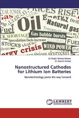 Nanostructured Cathodes for Lithium Ion Batteries By Akhoon