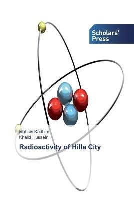 Radioactivity of Hilla City By Kadhim 9783659840128 (Paperback)