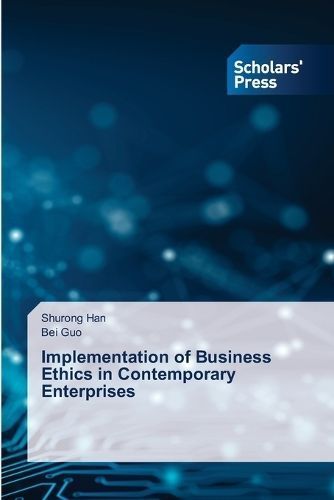 Implementation of Business Ethics in Contemporary Enterprises By Han