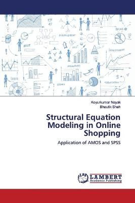 Structural Equation Modeling in Online Shopping By Nayak, Keyurkumar