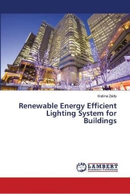 Renewable Energy Efficient Lighting System for Buildings 9783659924132