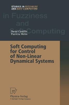 Soft Computing for Control of Non-Linear Dynamical Systems (Paperback)