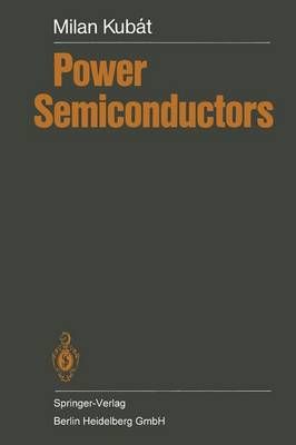 Power Semiconductors By Milan Kubát 9783662024201 (Paperback)