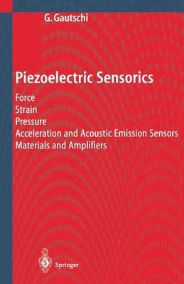 Piezoelectric Sensorics By Gautschi Gustav Gautschi 9783662047330