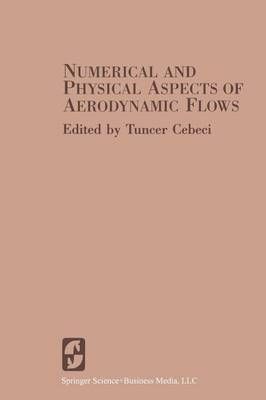 Numerical and Physical Aspects of Aerodynamic Flows By Cebeci, T.