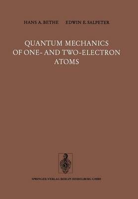 Quantum Mechanics of One- and Two-Electron Atoms By A Hans Bethe