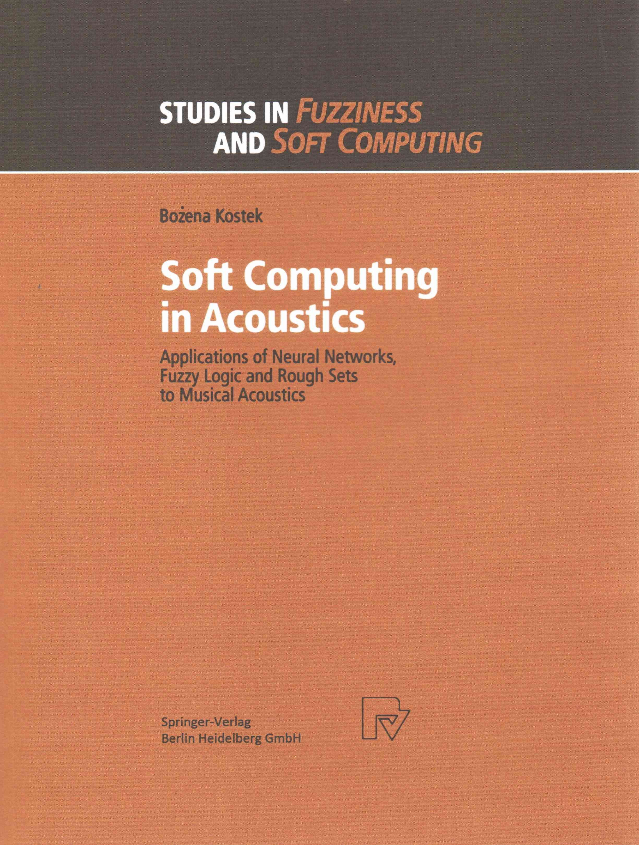 Soft Computing in Acoustics By Bozena Kostek 9783662130056 (Paperback)
