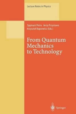 From Quantum Mechanics to Technology: Proceedings of the Xxxiind Winter School of Theoretical Physics, Held in Karpacz, Poland, 19 29 February 1996