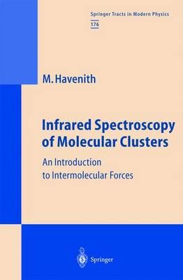 Infrared Spectroscopy of Molecular Clusters By Martina H. Havenith