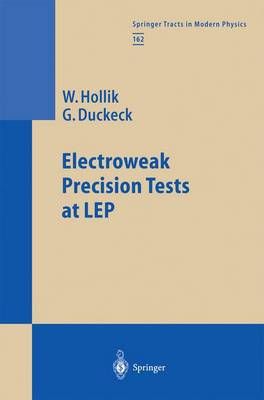 Electroweak Precision Tests at LEP By Hollik Wolfgang Hollik