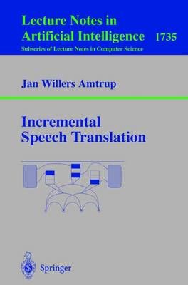 Incremental Speech Translation By Amtrup Jan W. Amtrup 9783662182390
