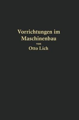 Vorrichtungen Im Maschinenbau Nebst Anwendungsbeispielen By Otto Lich