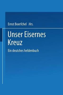 Unser Eisernes Kreuz By Ernst Boerschel 9783662228739 (Paperback)