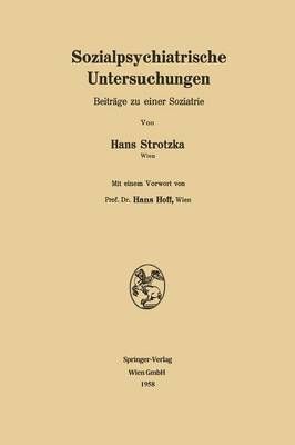 Sozialpsychiatrische Untersuchungen By Hans Strotzka 9783662230725