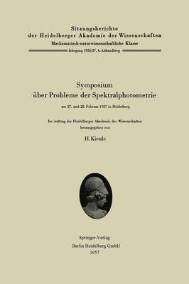 Symposium über Probleme der Spektralphotometrie am 27. und 28. Februar 1957 in Heidelberg