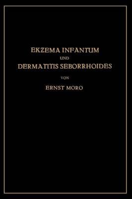 Ekzema Infantum Und Dermatitis Seborrhoides By Ernst Moro (Paperback)