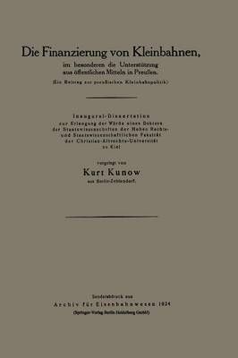 Die Finanzierung Von Kleinbahnen By Kurt Kunow 9783662275474