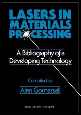 Lasers in Materials Processing By Alan Gomersall (editor) (Paperback)