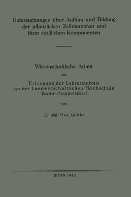 Untersuchungen Über Aufbau Und Bildung Der Pflanzlichen Zellmembran Und Ihrer Stofflichen Komponenten