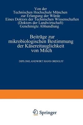 Beiträge Zur Mikrobiologischen Bestimmung Der Käsereitauglichkeit Von Milch