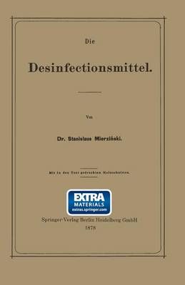 Die Desinfectionsmittel By Mierzianski, Stanislaus 9783662324448