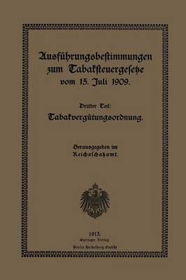 Ausführungsbestimmungen Zum Tabaksteuergesetze Vom 15. Juli 1909