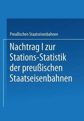 Nachtrag I Zur Stations-Statistik Der Preussischen Staatseisenbahnen