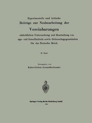 Experimentelle Und Kritische Beiträge Zur Neubearbeitung Der Vereinbarungen Zur Einheitlichen Untersuchung Und Beurteilung Von Nahrungs- Und ...