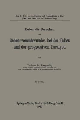 Ueber Die Ursachen Des Sehnervenschwundes Bei Der Tabes Und Der Progressiven Paralyse