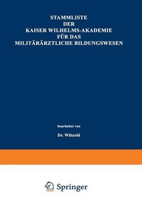 Stammliste Der Kaiser Wilhelms-Akademie Für Das Militärärztliche Bildungswesen
