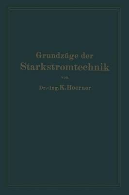 Grundzüge Der Starkstromtechnik By Karl Hoerner 9783662355060
