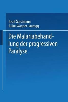 Die Malariabehandlung Der Progressiven Paralyse 9783662360552