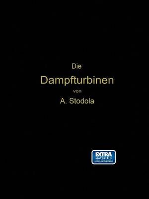 Die Dampfturbinen By Stodola, Aurel 9783662361412 (Paperback)