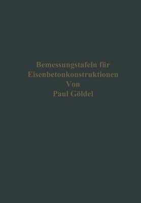 Bemessungstafeln Für Eisenbetonkonstruktionen By Paul Göldel