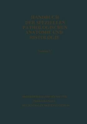 Handbuch Der Speziellen Pathologischen Anatomie Und Histologie