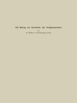 Ein Beitrag Zur Geschichte Der Grogasmaschine 9783662376850