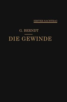 Die Gewinde, Ihre Entwicklung, Ihre Messung Und Ihre Toleranzen: Erster Nachtrag