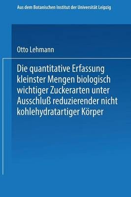 Die Quantitative Erfassung Kleinster Mengen Biologisch Wichtiger Zuckerarten Unter Ausschlu Reduzierender Nicht Kohlehydratartiger Körper
