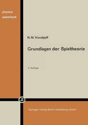 Grundlagen Der Spieltheorie Und Ihre Praktische Bedeutung (Paperback)