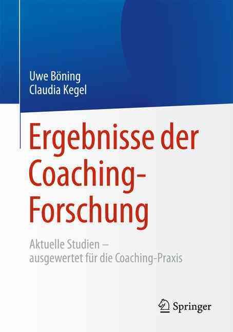 Ergebnisse Der Coaching-Forschung By Uwe Böning, Claudia Kegel