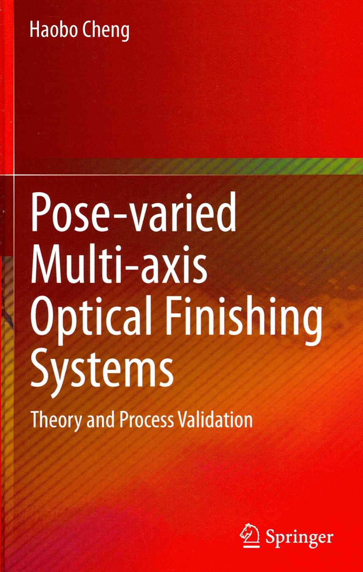 Pose-Varied Multi-Axis Optical Finishing Systems By Haobo Cheng