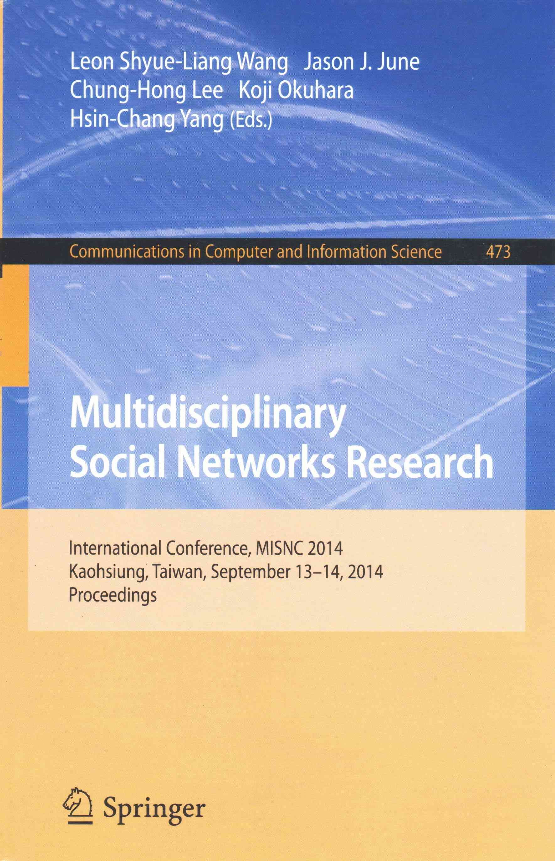 Multidisciplinary Social Networks Research : International Conference, MISNC 2014, Kaohsiung, Taiwan, September 13-14, 2014. Proceedings