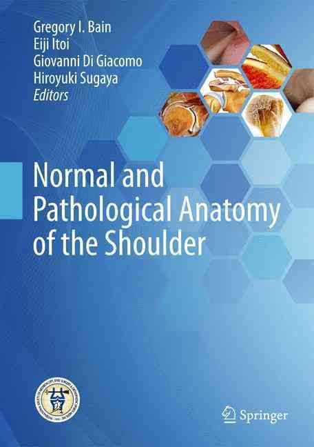 Normal and Pathological Anatomy of the Shoulder 9783662457184