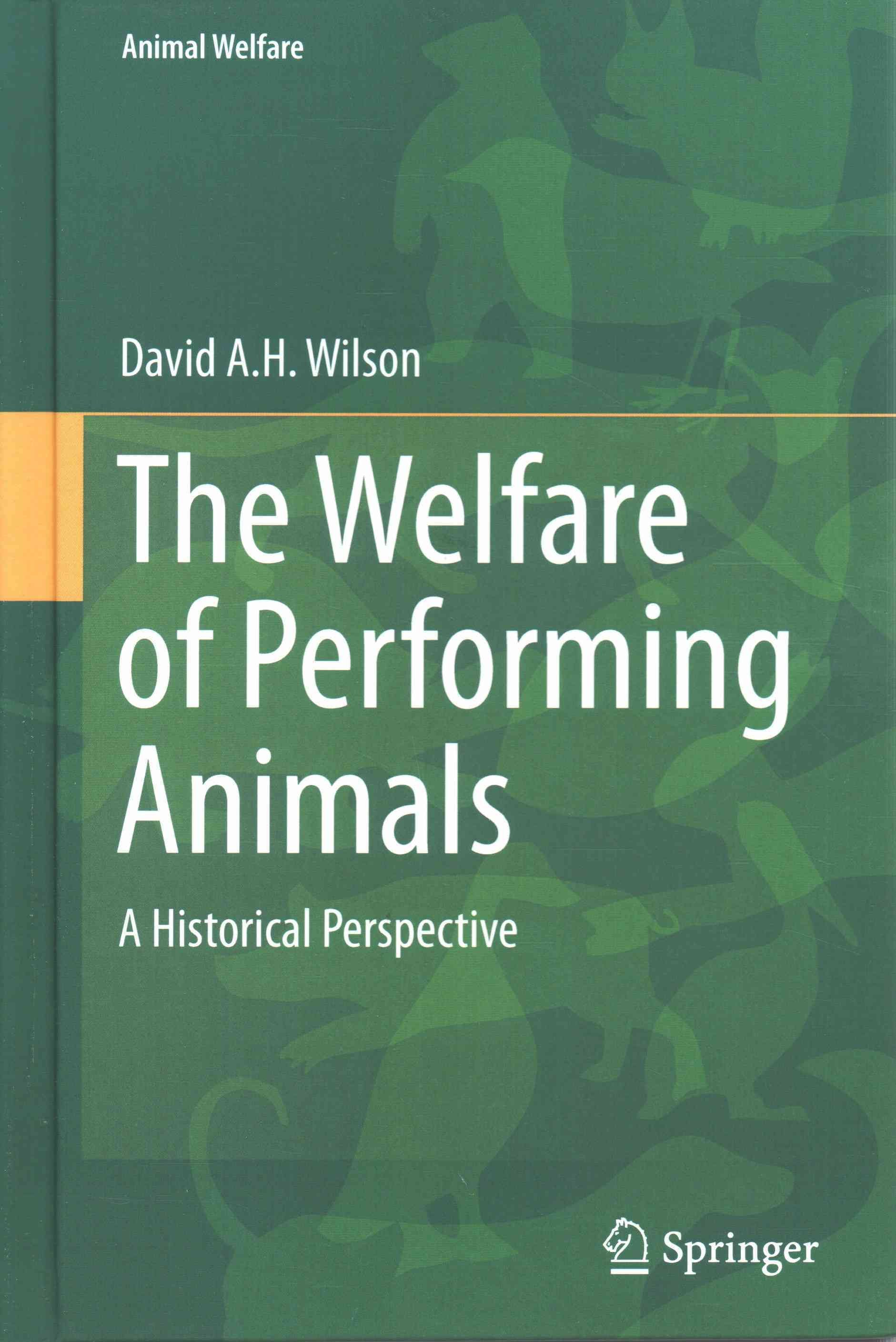 The Welfare of Performing Animals : A Historical Perspective