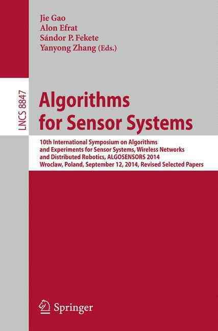 Algorithms for Sensor Systems : 10th International Symposium on Algorithms and Experiments for Sensor Systems, Wireless Networks and Distributed ...
