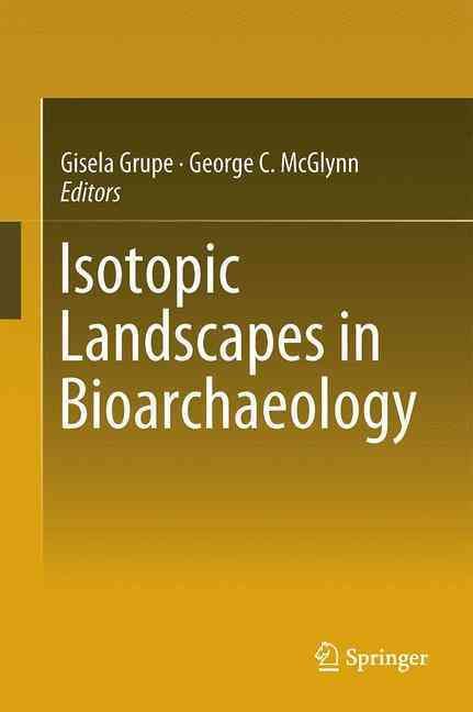 Isotopic Landscapes in Bioarchaeology 9783662483381 (Hardback)