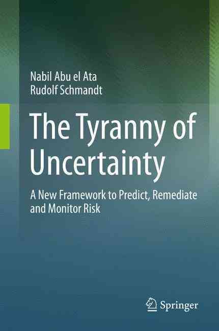 The Tyranny of Uncertainty By N. Abu El Ata, Rudolf Schmandt