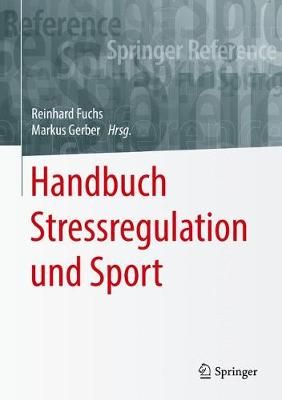 Handbuch Stressregulation Und Sport 9783662493212 (Hardback)