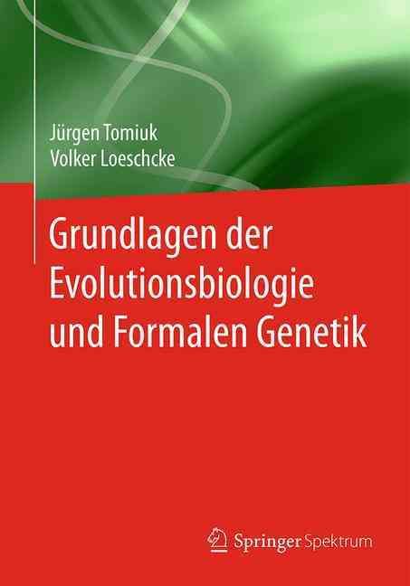 Grundlagen Der Evolutionsbiologie Und Formalen Genetik 9783662496848